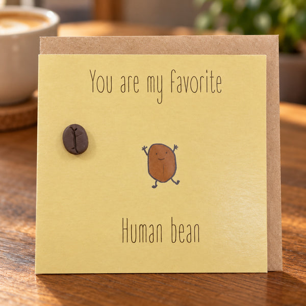 Wenskaart You are my favorite Human bean | COL-MN-011