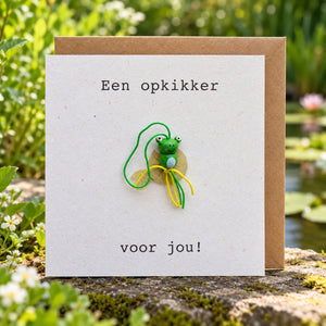 Een opkikker voor jou